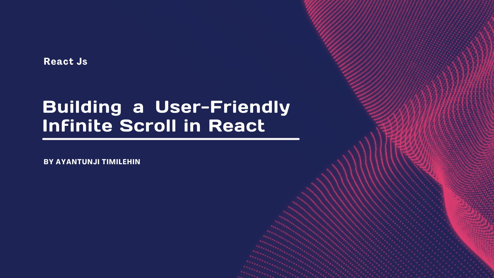 How to Build a Simple and User-Friendly Infinite Scroll in React