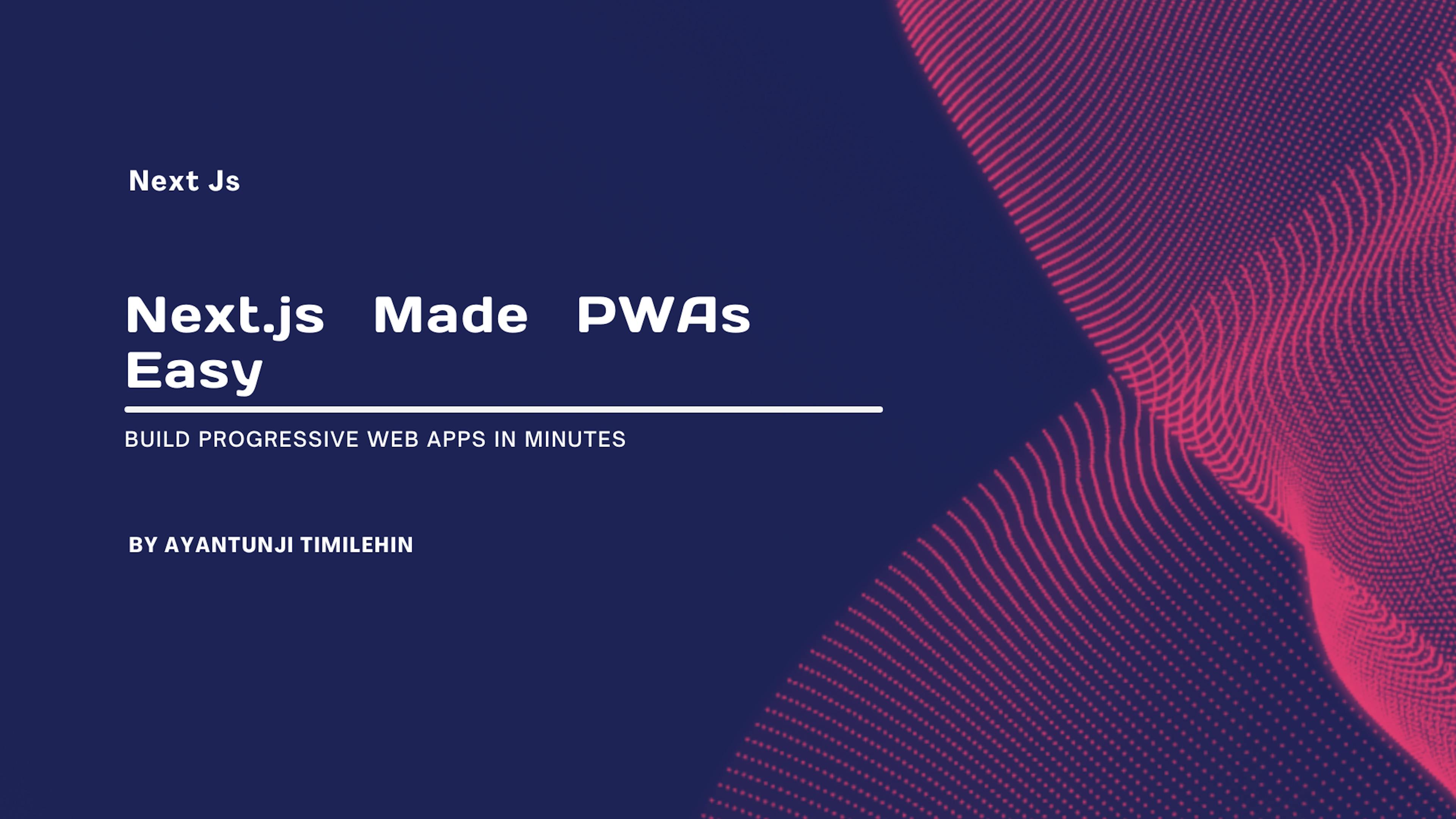 featured image - Learn How Build a Progressive Web App in Minutes with Next.js