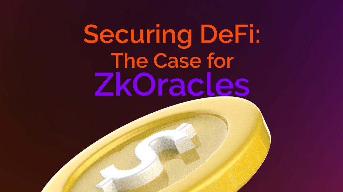 featured image - Securing DeFi: The Case for ZkOracles