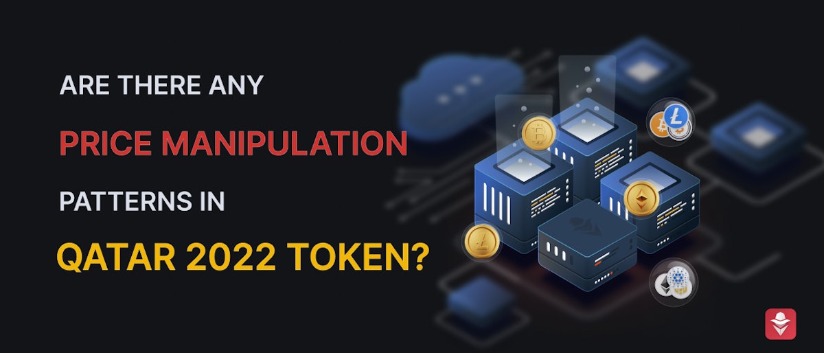 featured image - Are There Any Price Manipulation Patterns In Qatar 2022 Token?