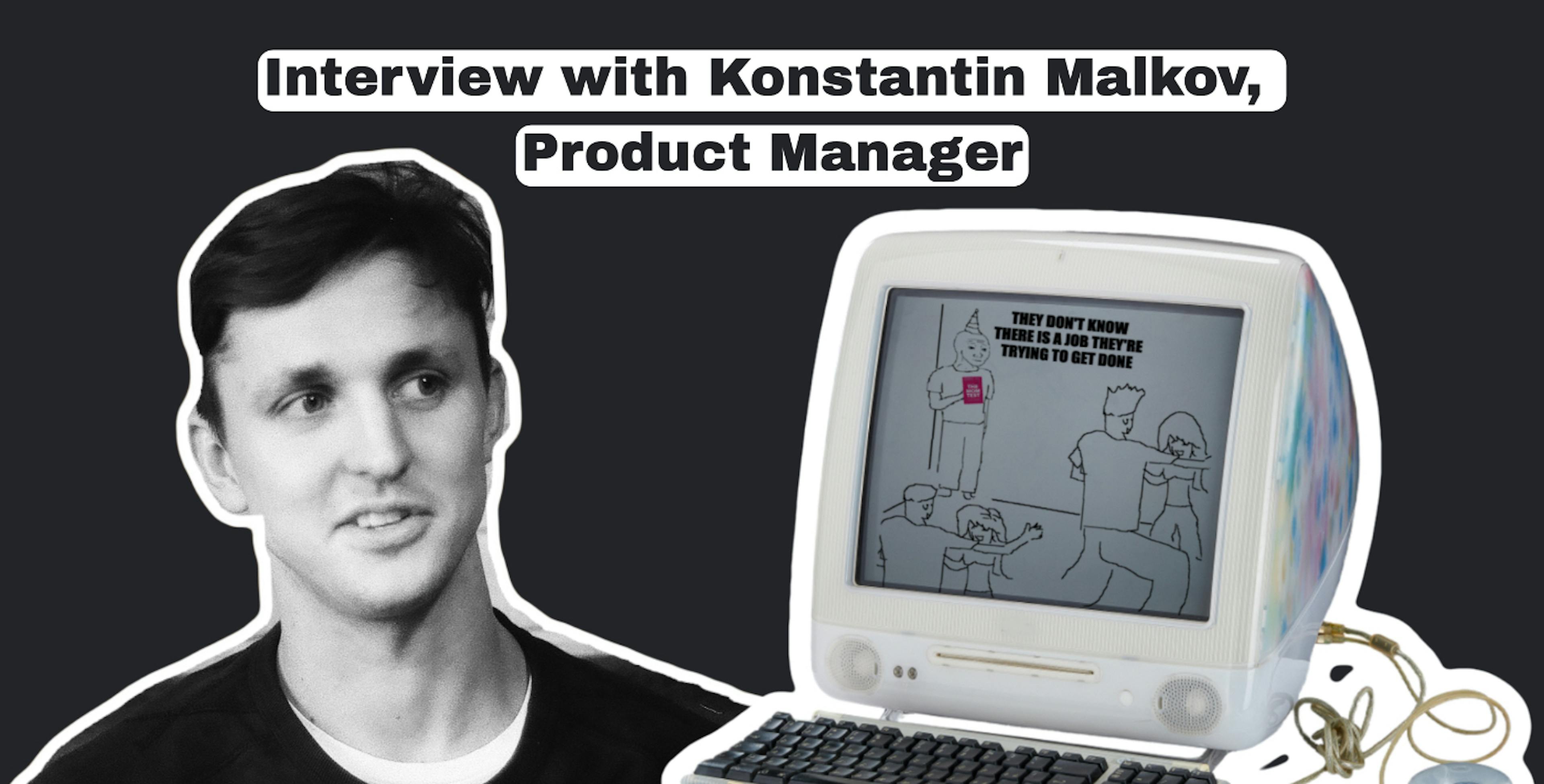 featured image - Meet the Writer: HackerNoon's Contributor Konstantin Malkov - Product Manager
