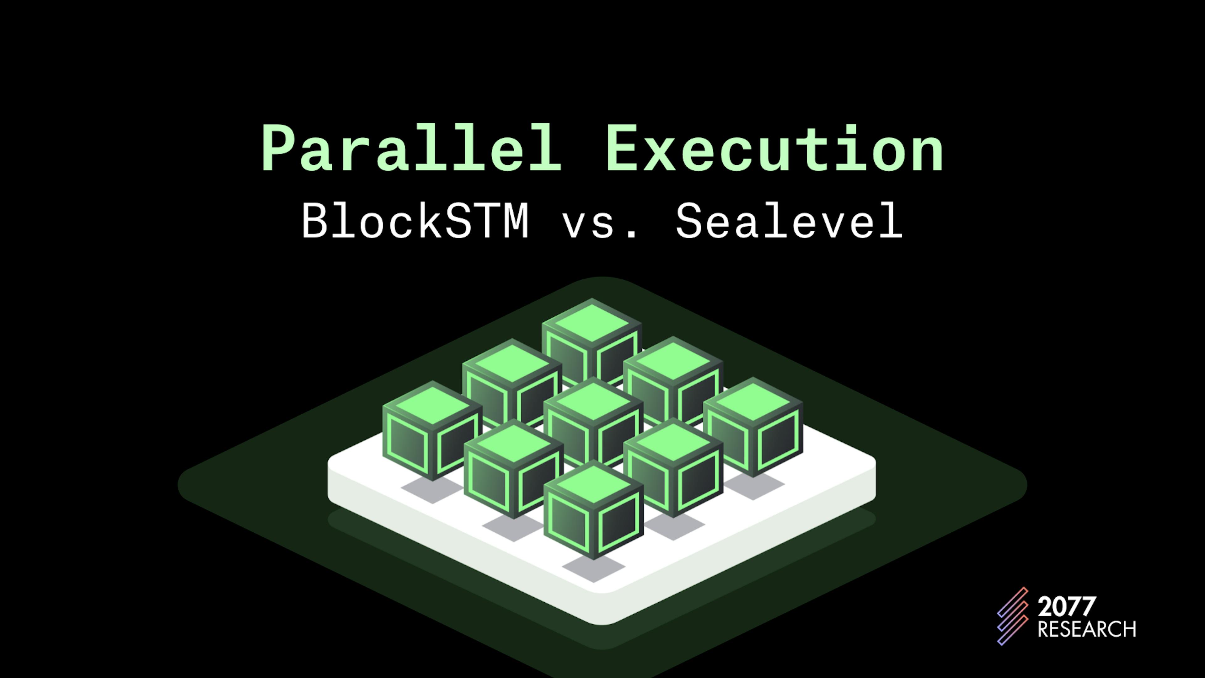 Block-STM vs. Sealevel: A Comparison of Parallel Execution Engines ...