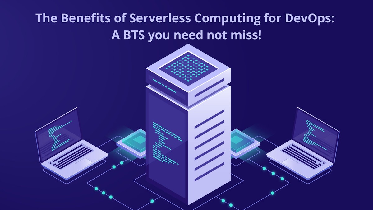 featured image - Serverless Computing Benefits for DevOps: A BTS You Should Not Miss!