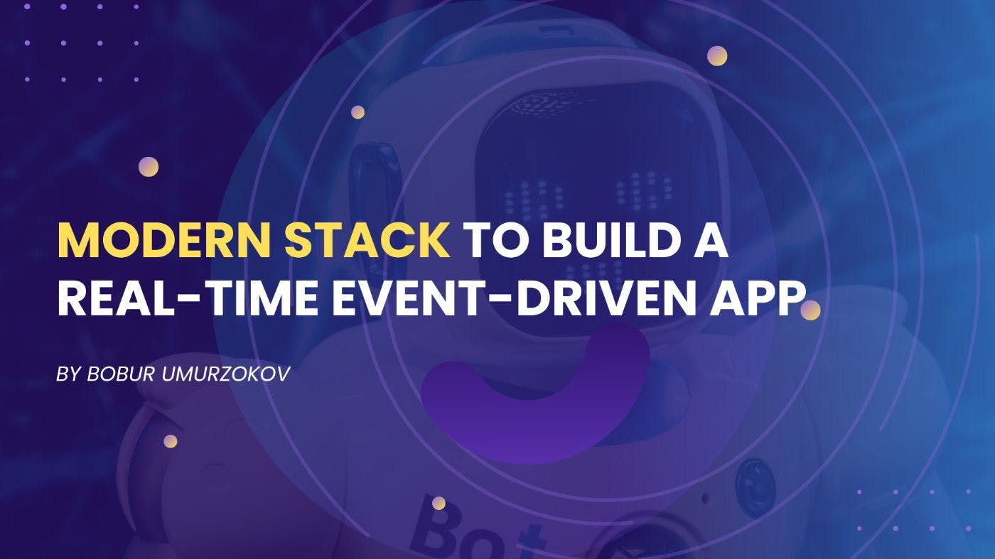 featured image - A Modern Stack to Build a Real-time Event-driven App