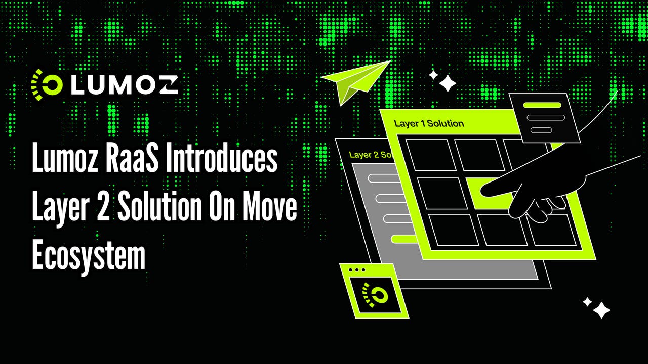 Lumoz RaaS Introduces Layer 2 Solution on Move Ecosystem