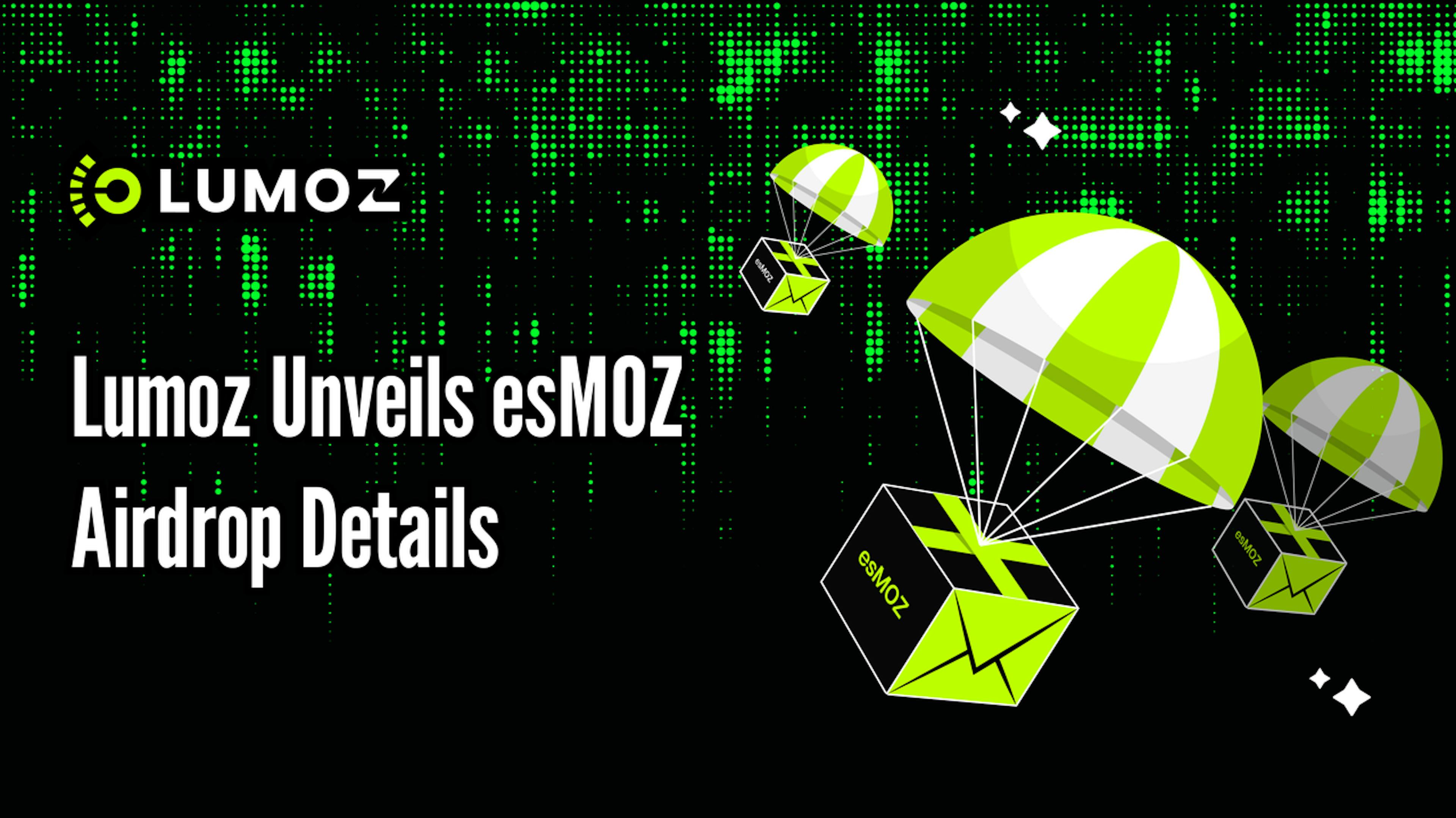 featured image - A Lumoz bemutatja az esMOZ Airdrop részleteit