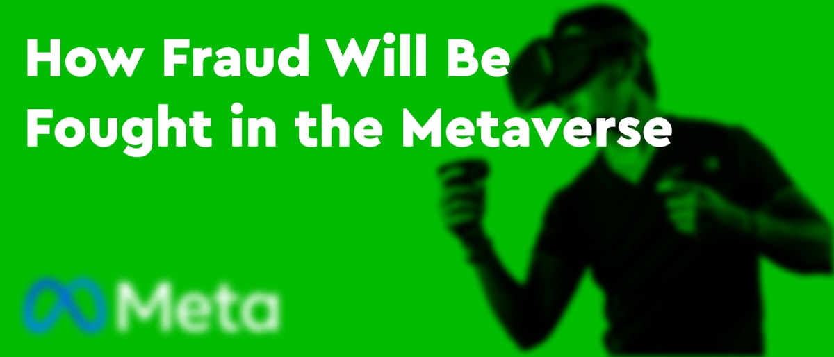 featured image - How Fraud Will Be Fought in the Metaverse