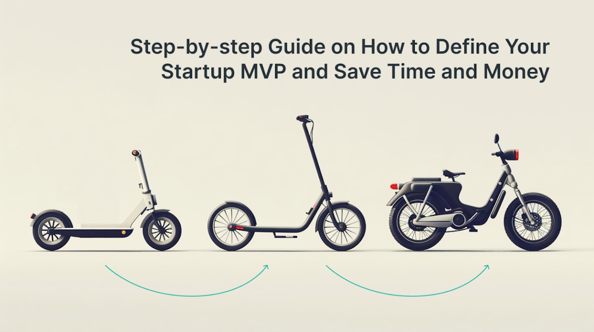featured image - Step-by-Step Guide on How to Define Your Startup MVP and Save Time and Money