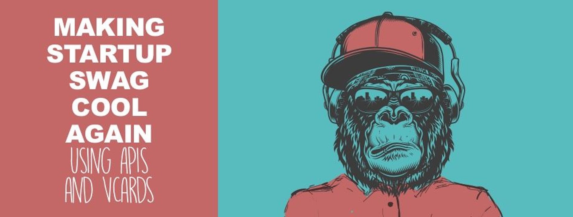 featured image - Using APIs and vCards To Make Startup Swag Cool Again