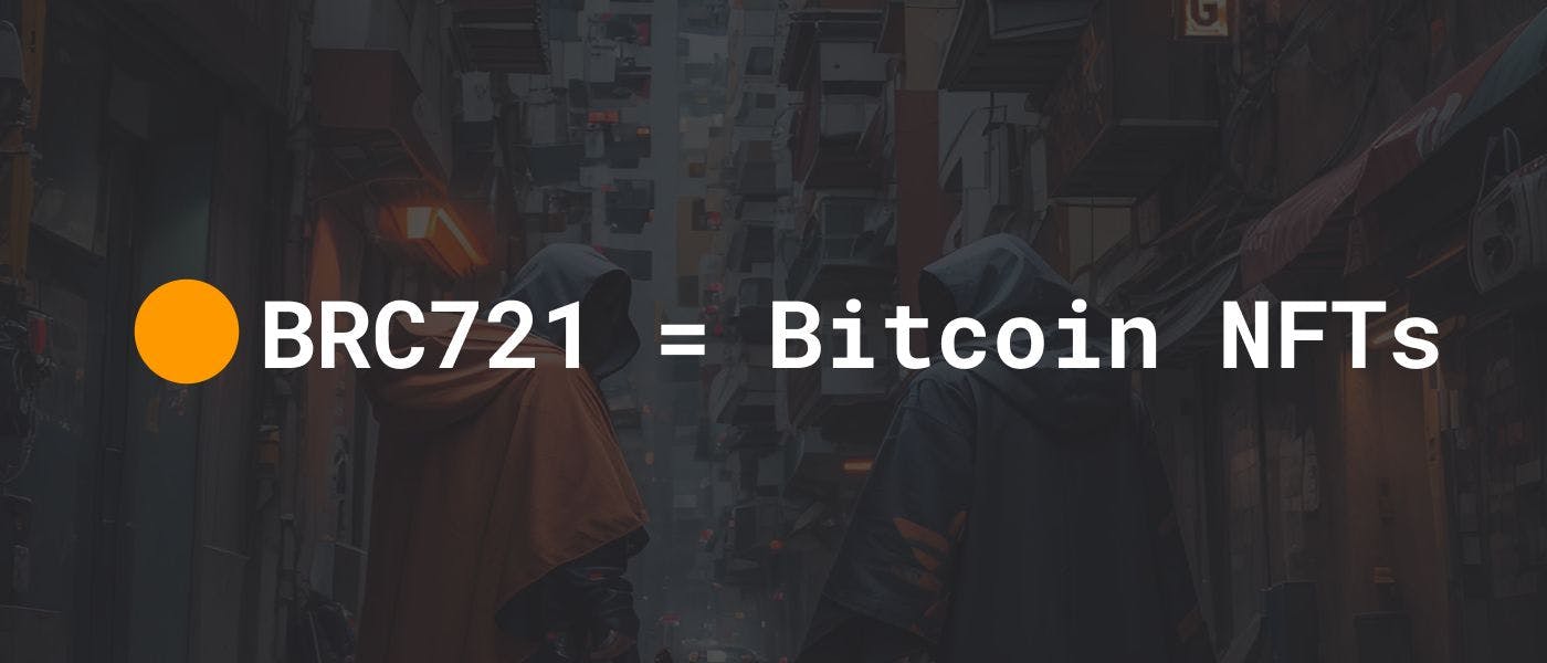 /brc721-unlocking-the-true-power-of-nfts-with-the-security-of-bitcoin feature image