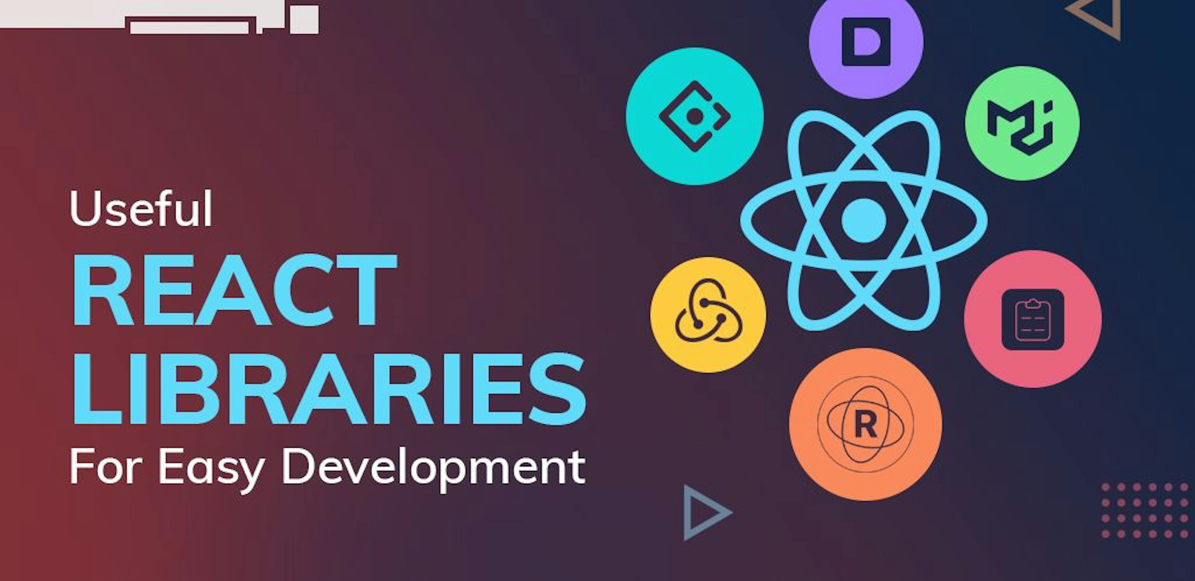 featured image - Useful React Libraries Every Developer Should Know  