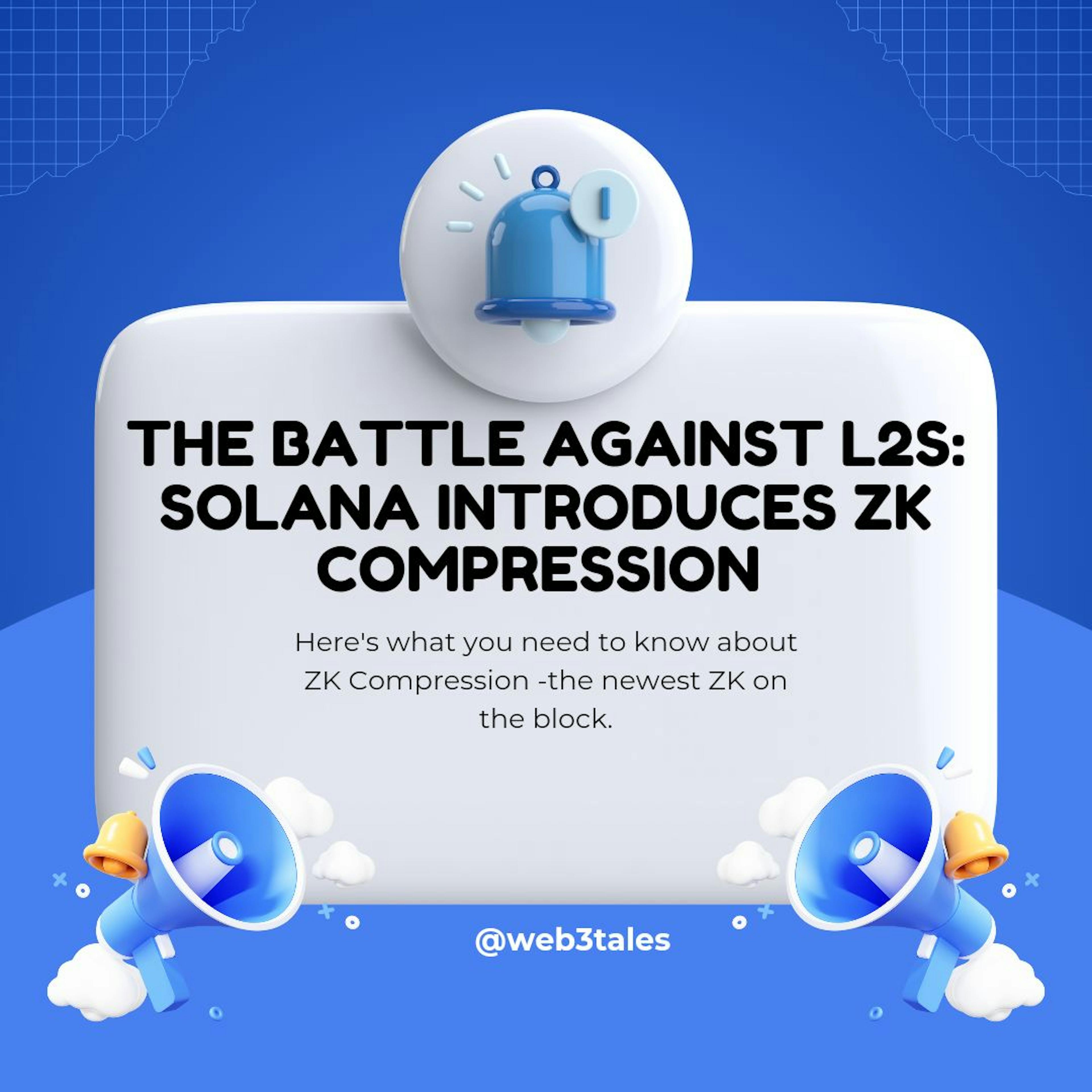 featured image - The Battle Against L2s: Solana Introduces ZK Compression
