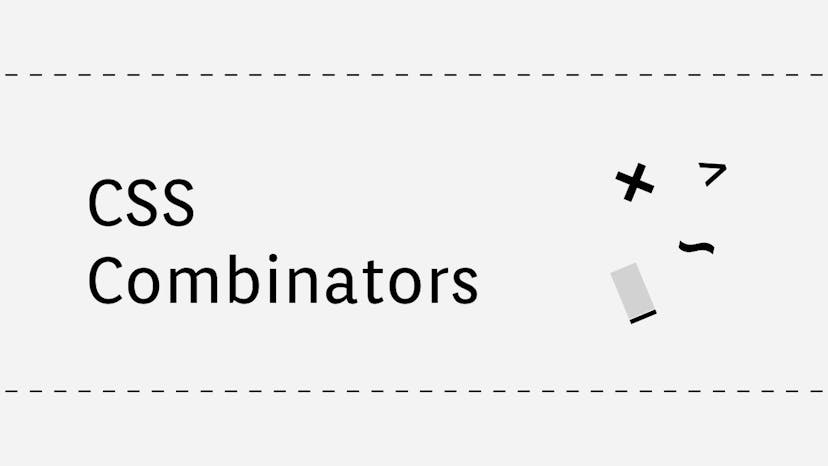 /css-combinators-mastering-the-use-of-multiple-css-selectors feature image