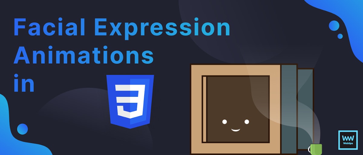 featured image - Creating Facial Expressions with CSS Animations
