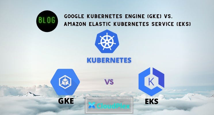 featured image - GKE vs. EKS: Comparing Google Kubernetes Engine and Amazon Elastic Kubernetes Service