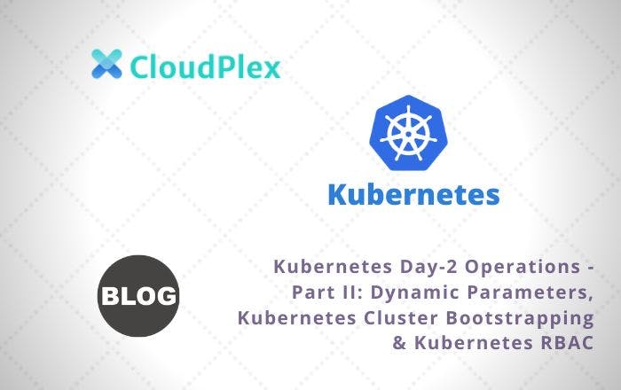 /kubernetes-day-2-operations---part-ii feature image