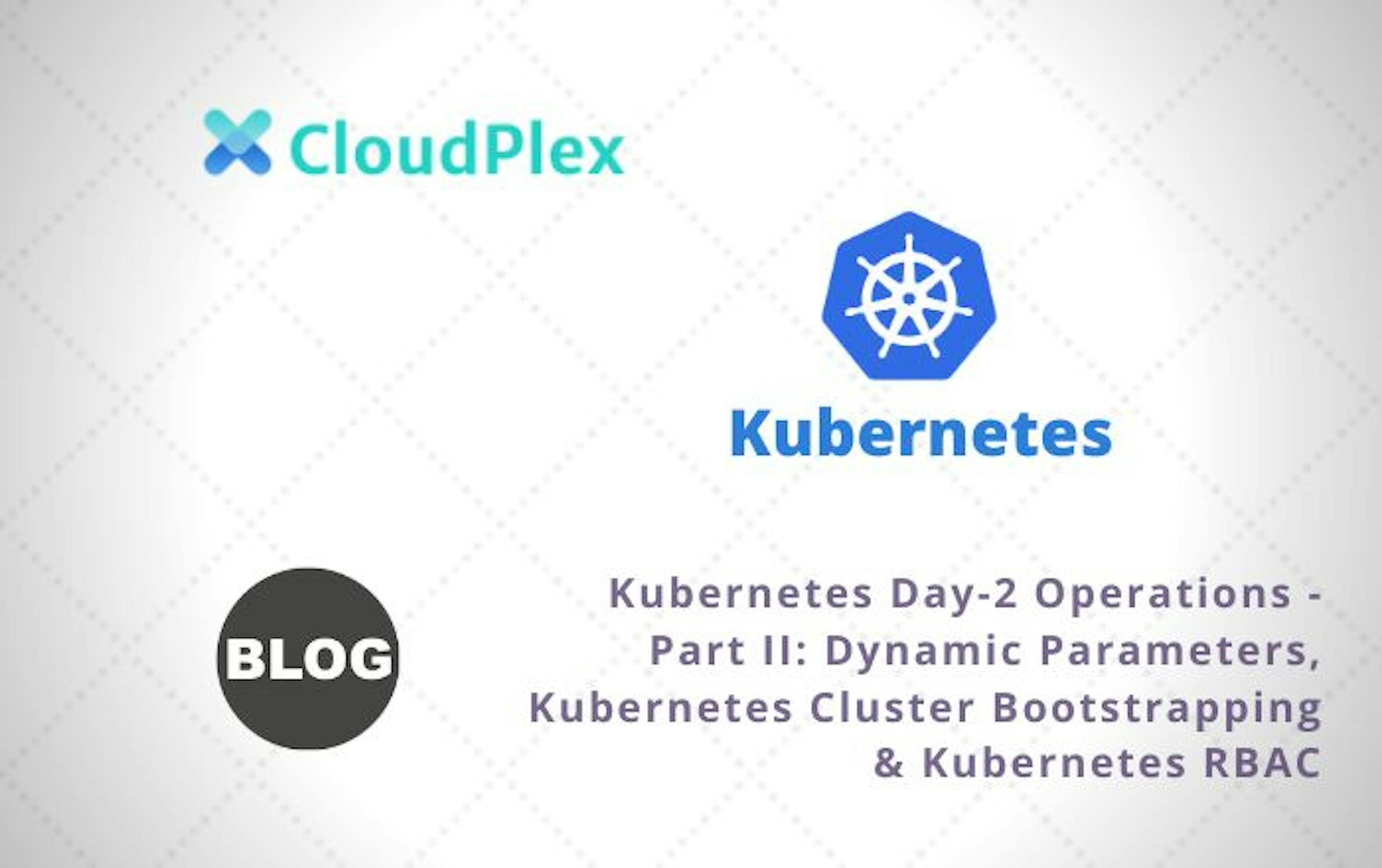 /kubernetes-day-2-operations---part-ii feature image