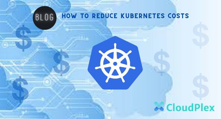 /reducing-kubernetes-costs feature image
