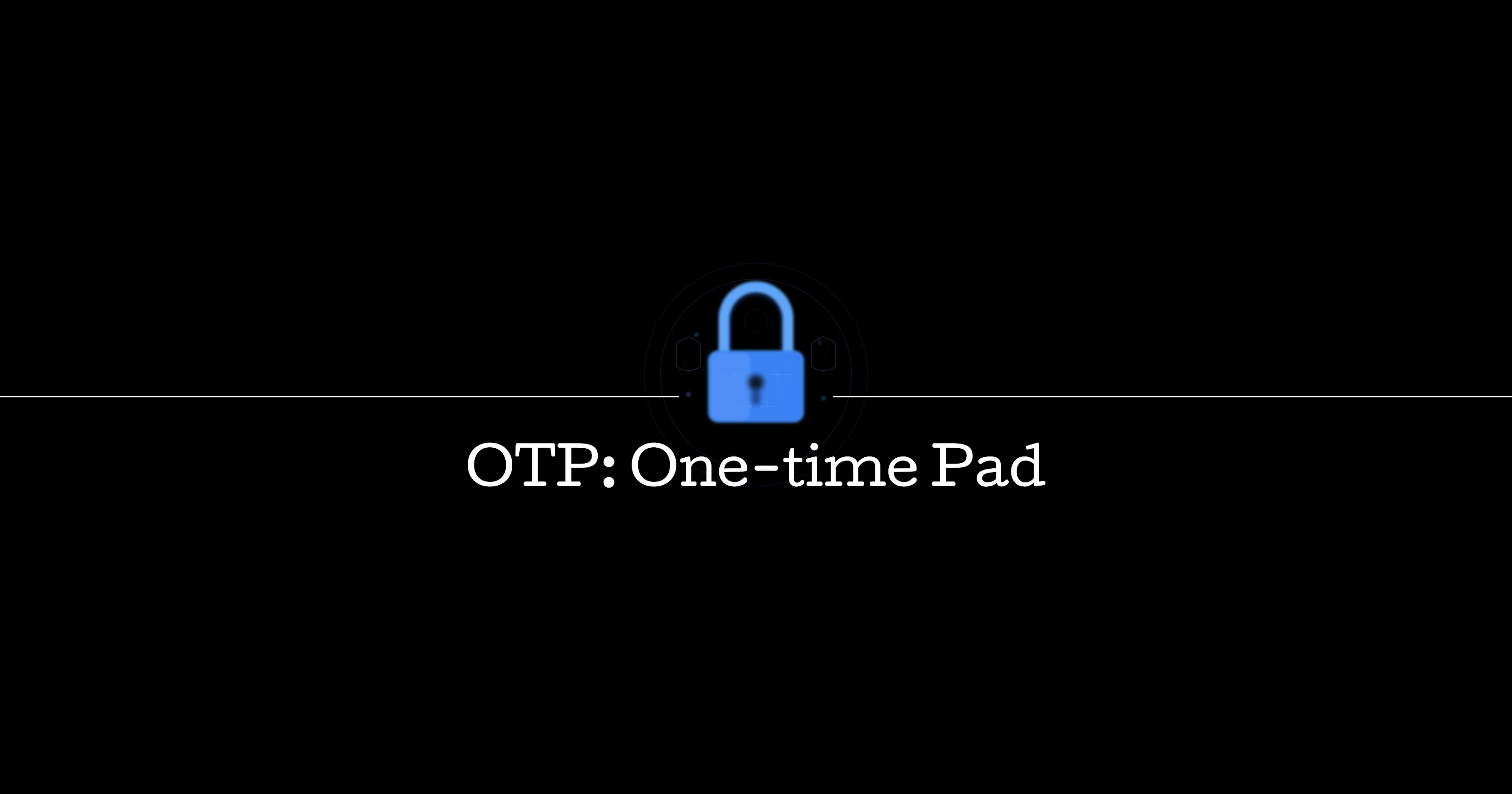 featured image - The Original OTP: Inside the Only Encryption Proven to Be Unbreakable