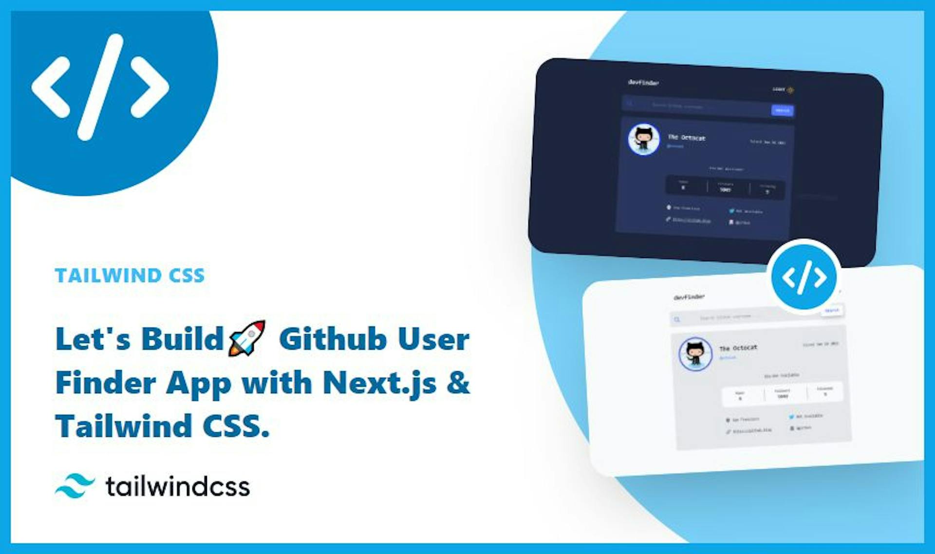featured image - How to Build a Github User Finder App With Next.js & Tailwind CSS