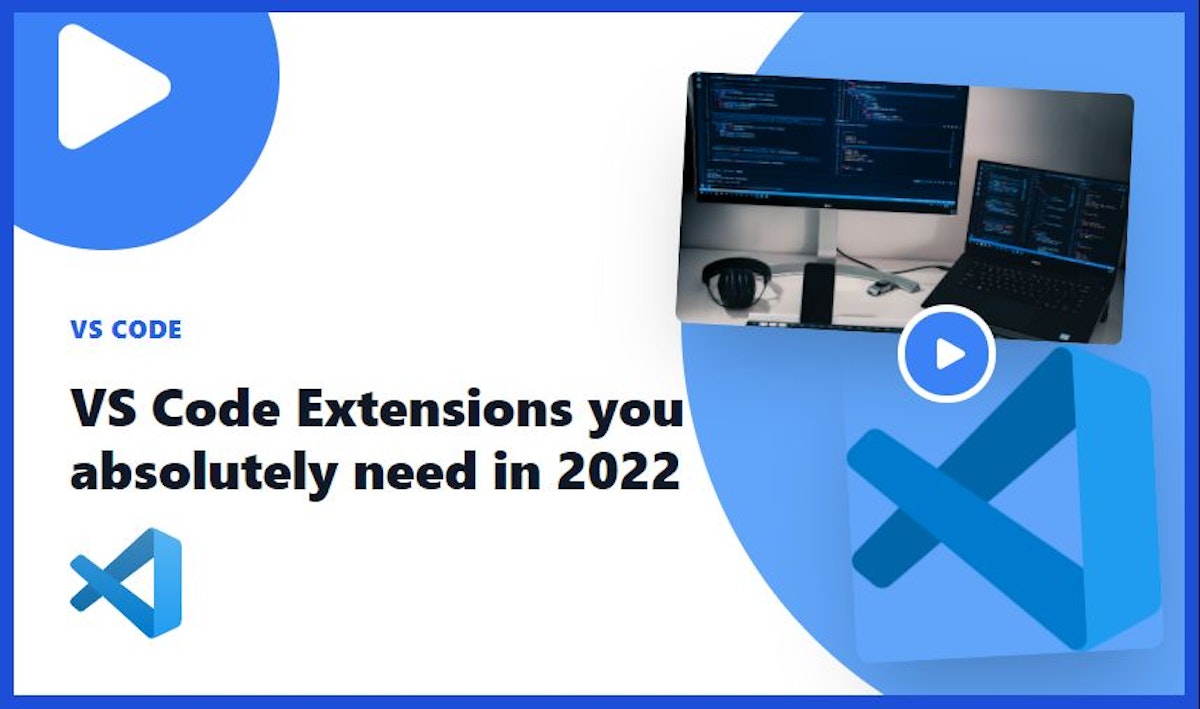featured image - 12 Best Vscode Extensions to Boost Your Productivity in 2022