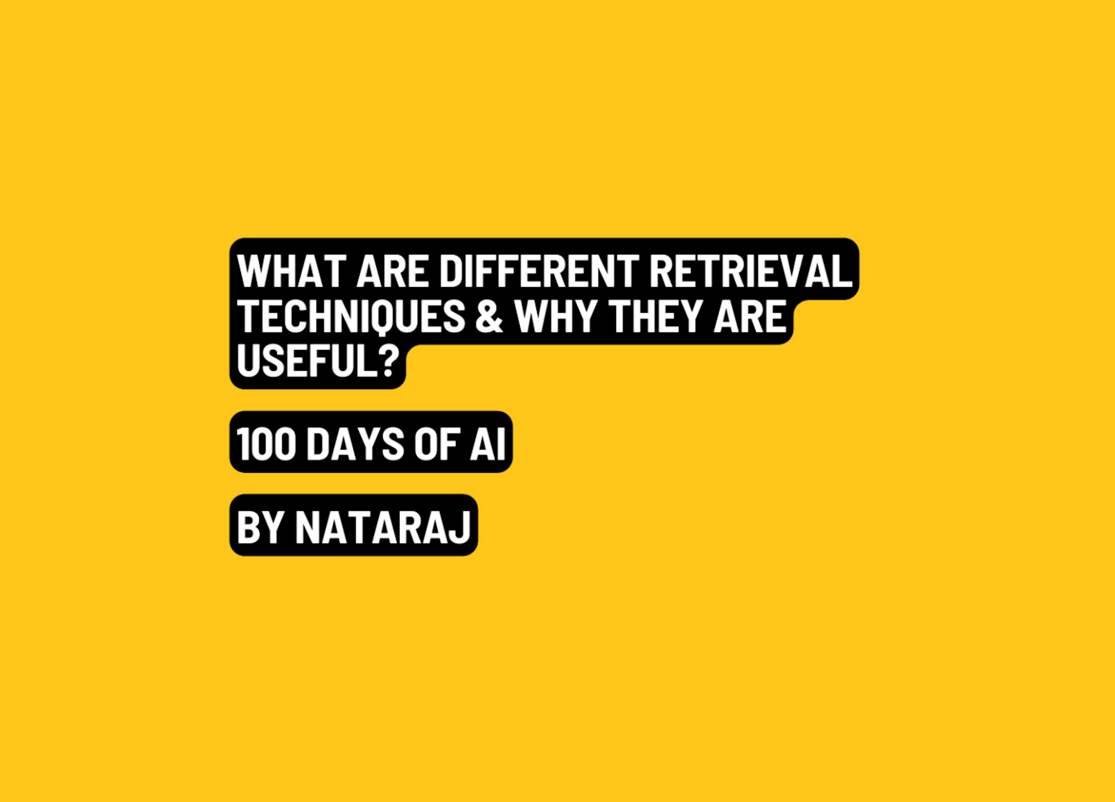 100 Days of AI Day 6: Retrieval Techniques and Their Use Cases