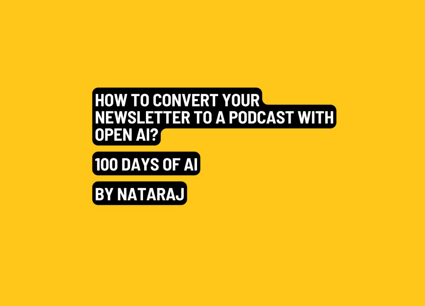 100 дней искусственного интеллекта, день 1: от информационного бюллетеня до подкаста, использование искусственного интеллекта для преобразования звука