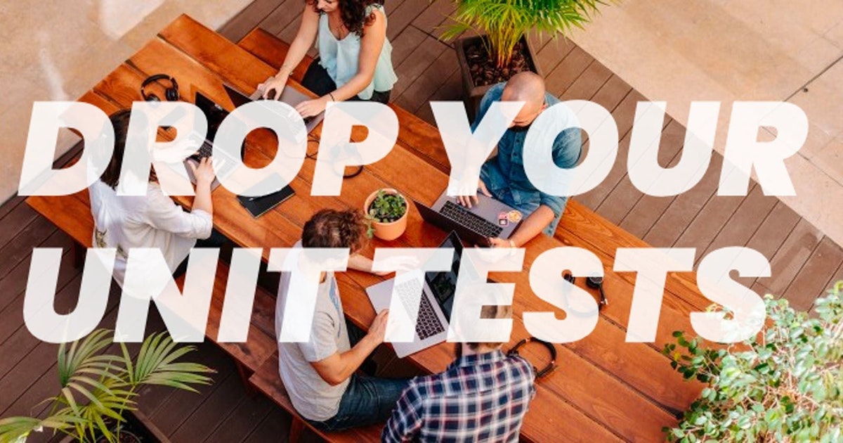 featured image - Why You Need to Stop Writing Unit Tests