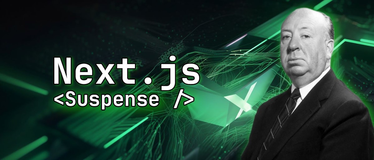 featured image - How <Suspense /> and Components Streaming works in Next.js