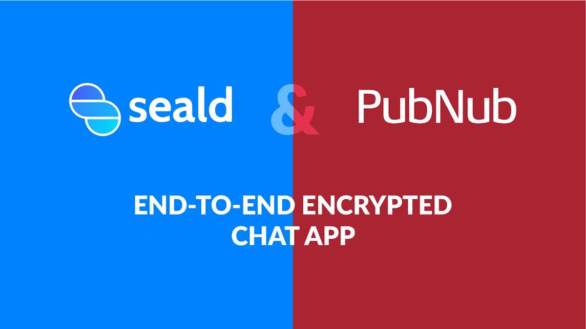 featured image - 如何使用 Seald 和 PubNub 构建端到端加密聊天
