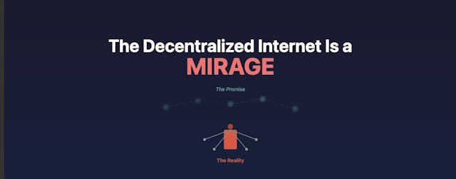 /the-decentralized-internet-is-a-mirage feature image