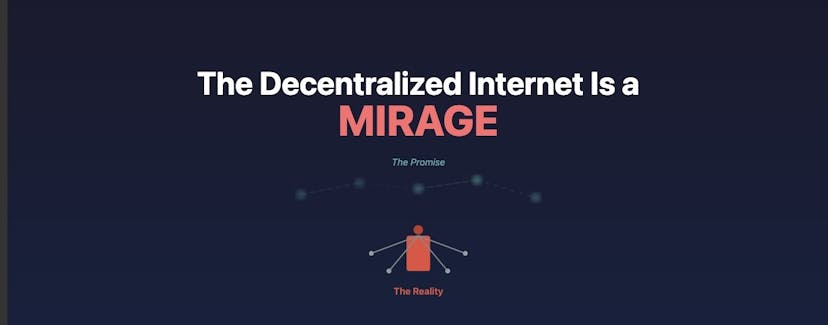 /the-decentralized-internet-is-a-mirage feature image