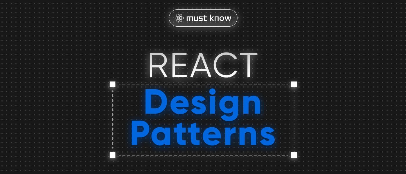 Senior Web Developers Are Using These 11 Design Patterns to Write Squeaky Clean React Code