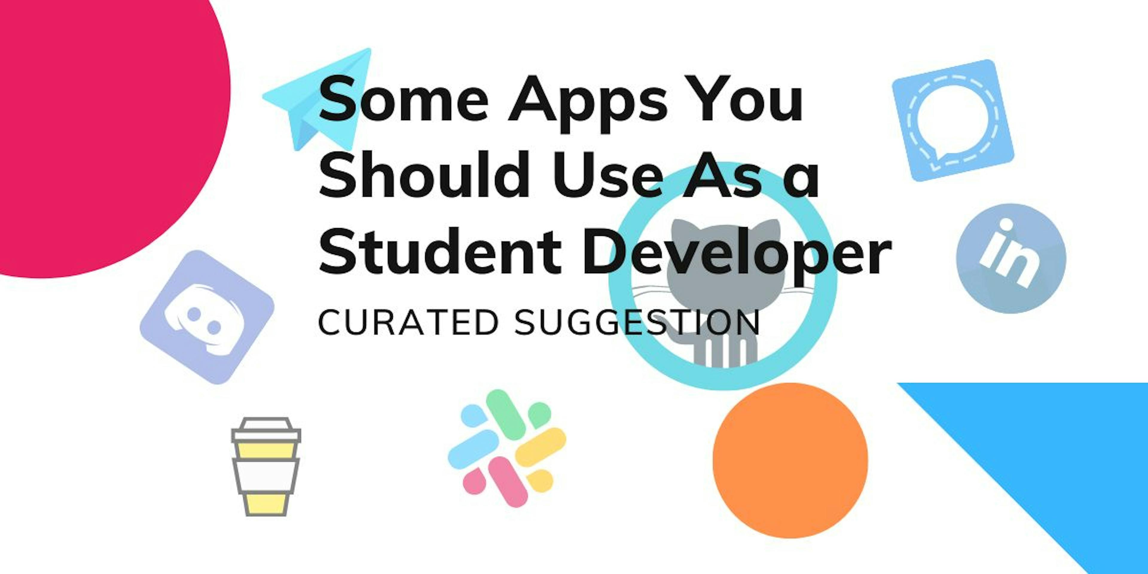 featured image - 19 Apps and Websites All Student Developers Should Check Out