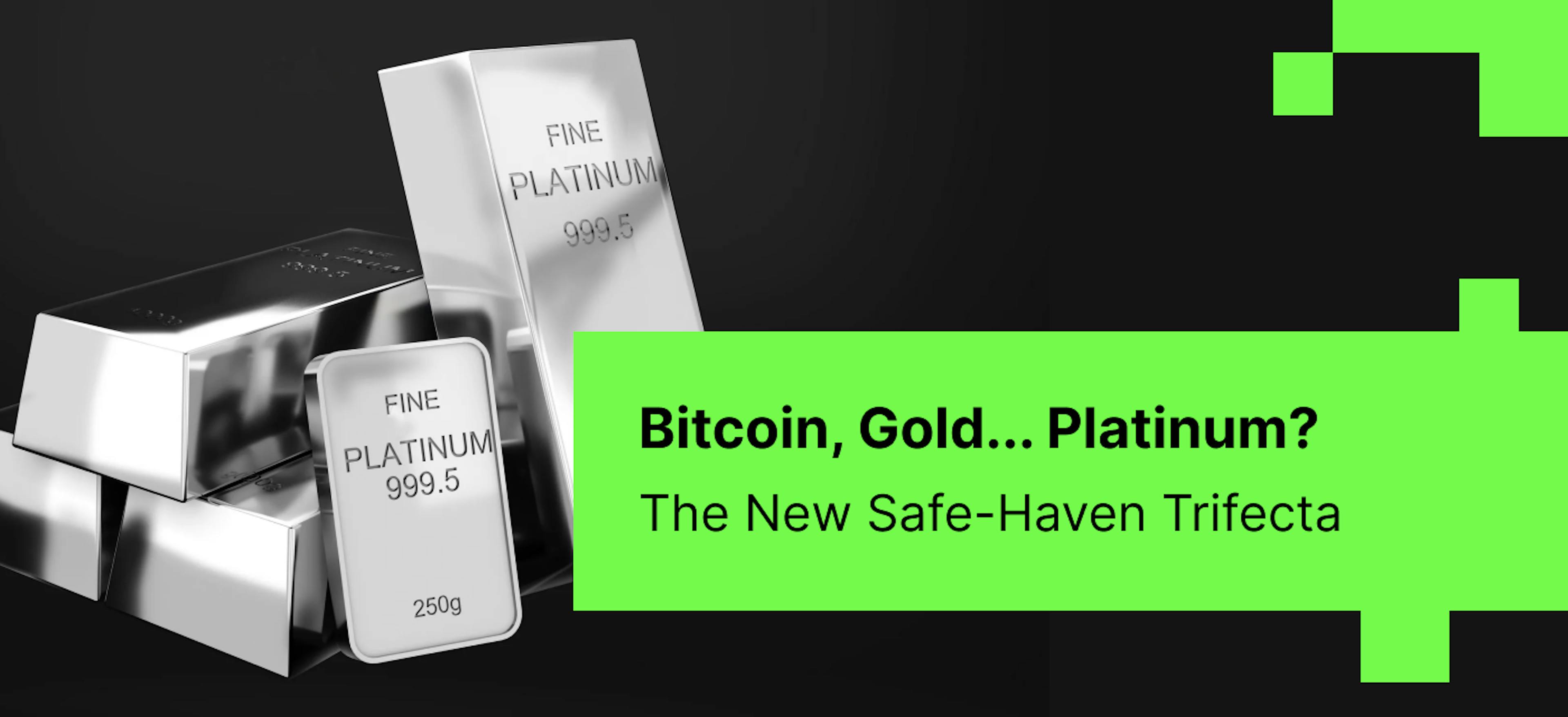 featured image - Platinum Joins Gold and Bitcoin in Investors’ Flight to Security