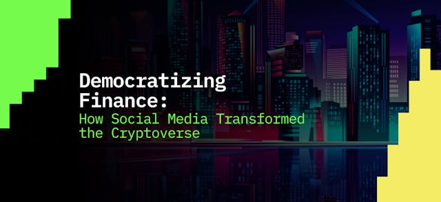 /democratizing-finance-how-social-media-transformed-the-cryptoverse feature image