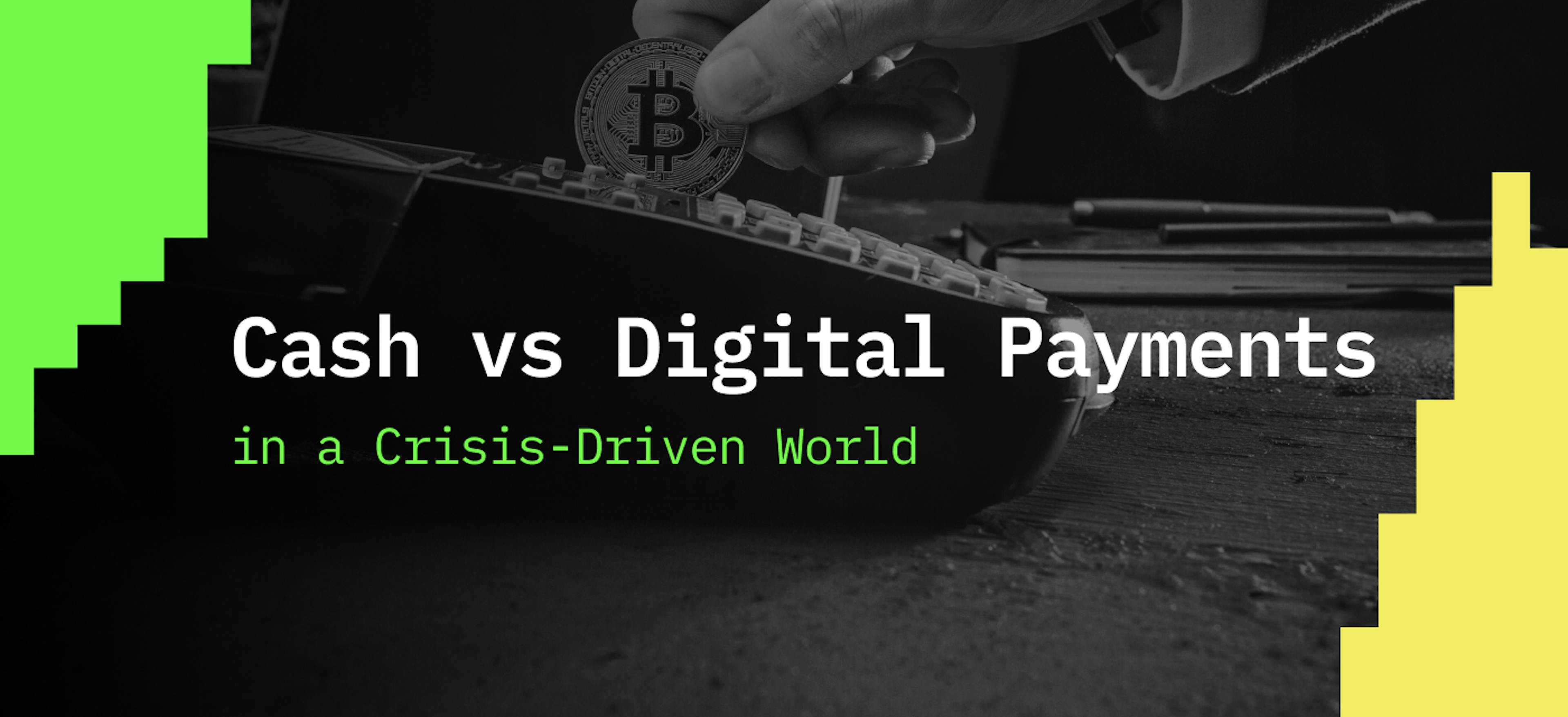 /the-great-debate-cash-vs-digital-payments-in-a-crisis-driven-world feature image