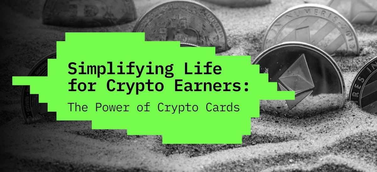 featured image - Simplifying Life for Crypto Earners: The Power of Crypto Cards