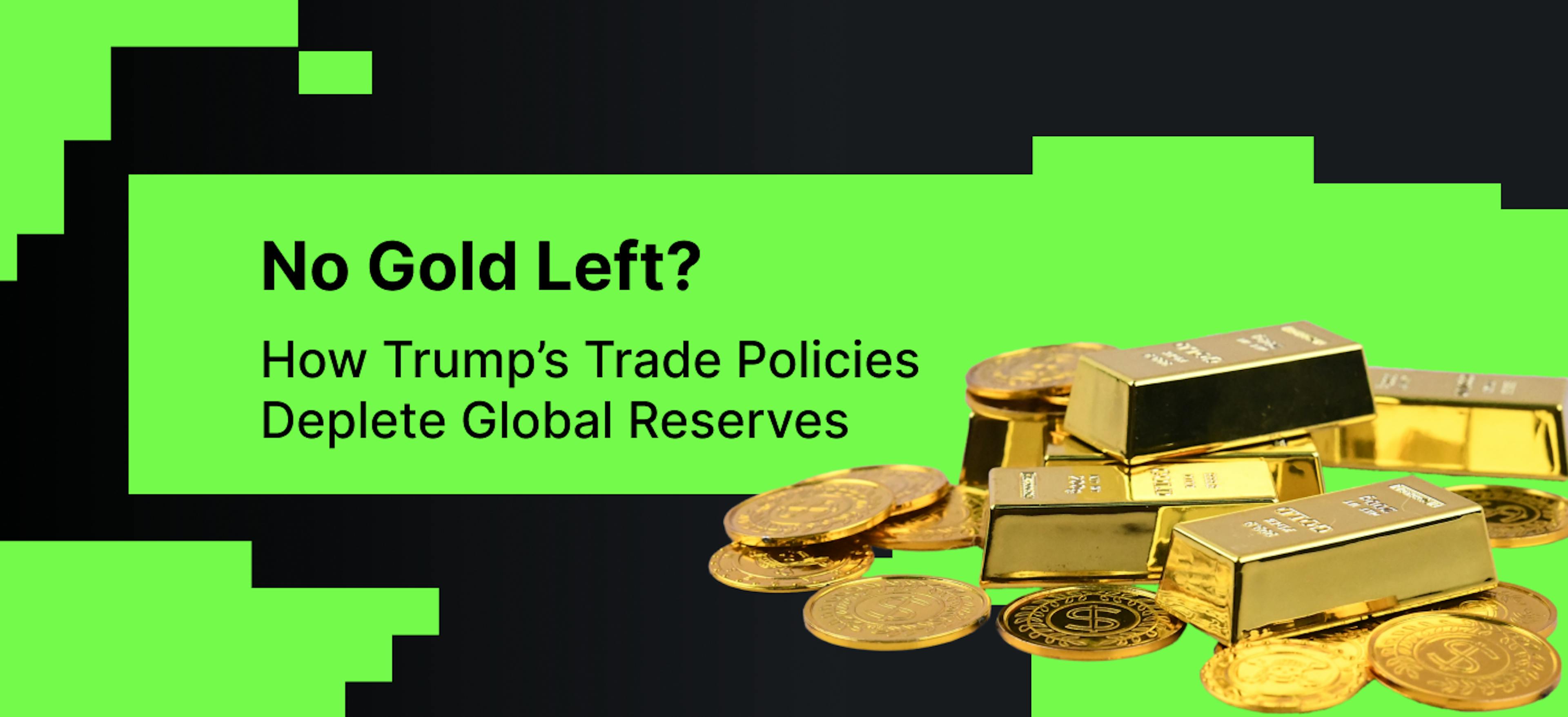 featured image - Trump’s Trade Wars Ignite the 21st-Century Gold Rush