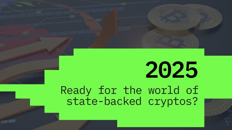 From Dollar Dominance to Digital Power: Is 2025 the Year of State-Backed Cryptos (CBDC)?