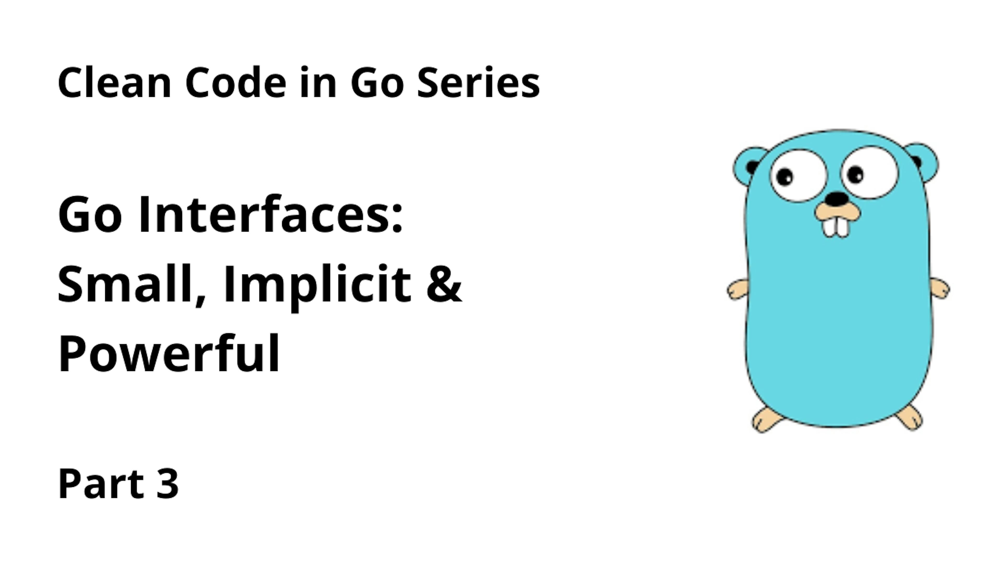 featured image - Clean Code: Interfaces in Go - Why Small Is Beautiful [Part 3]
