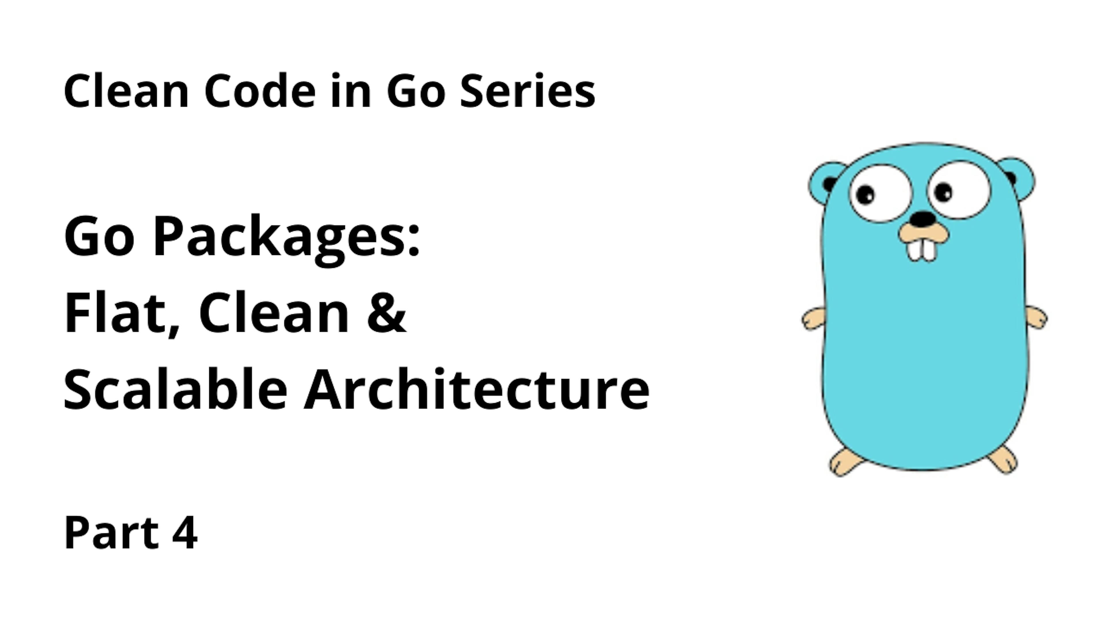 featured image - Clean Code in Go (Part 4): Package Architecture, Dependency Flow, and Scalability