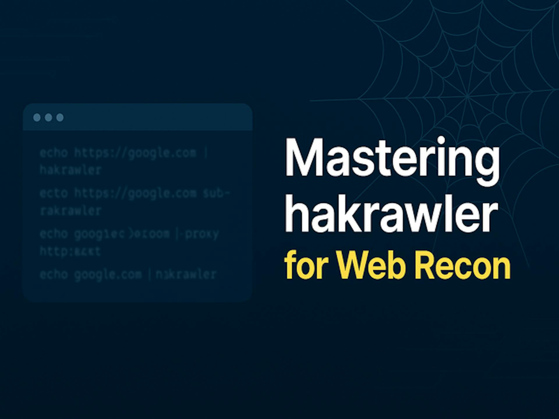 featured image - Bug Bounty Recon Made Easy with Hakrawler