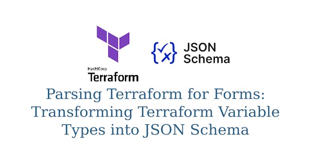 /parsing-terraform-for-forms-transforming-variable-types-into-json-schema-for-frontend-apps feature image