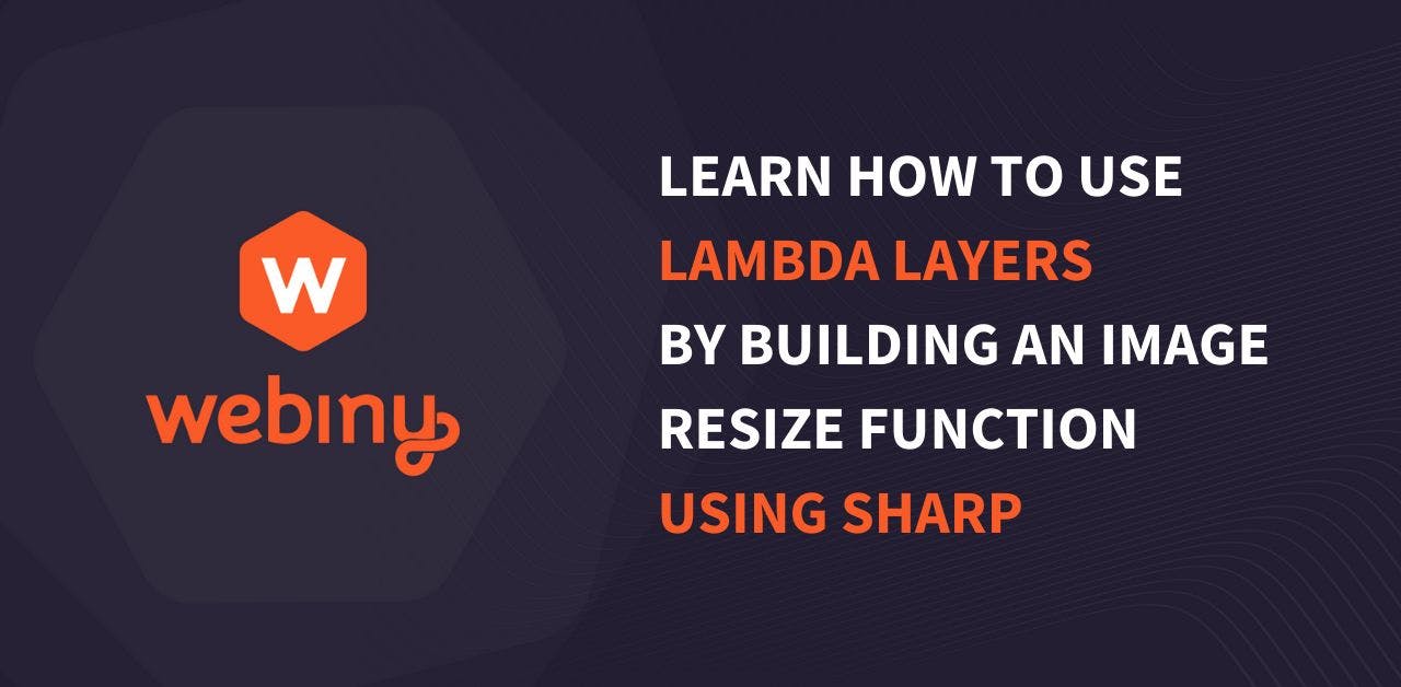 featured image - Learn How to Use Lambda Layers by Building an Image Resize Function Using Sharp