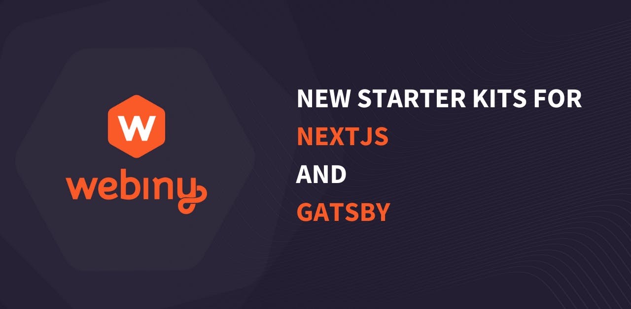 featured image - Using Webiny Headless CMS With Starter Kits for Gatsby, NextJS