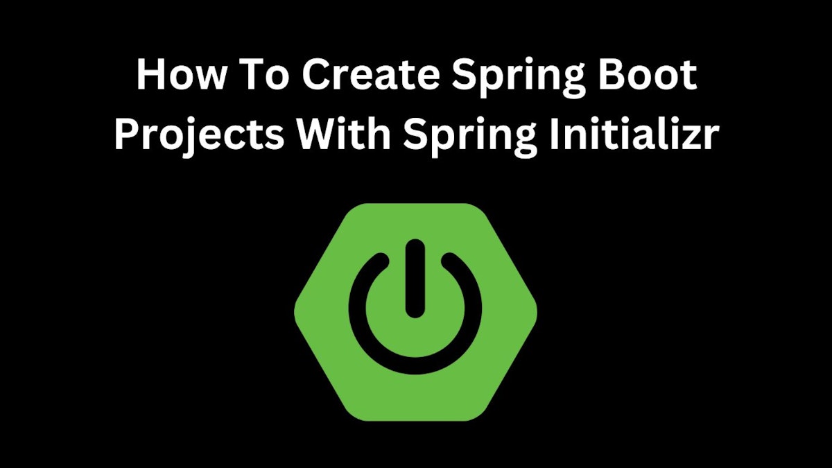 featured image - A Guide to Creating Spring Boot Projects With Spring Initializr
