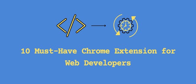 /10-must-have-chrome-extensions-for-a-web-developer feature image
