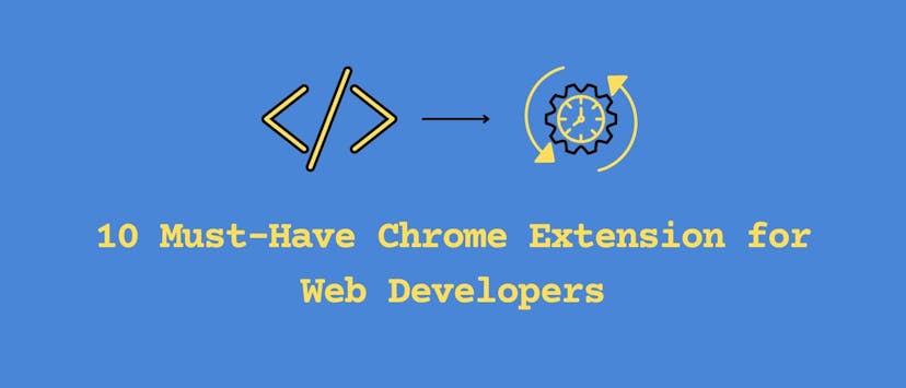 /10-must-have-chrome-extensions-for-a-web-developer feature image