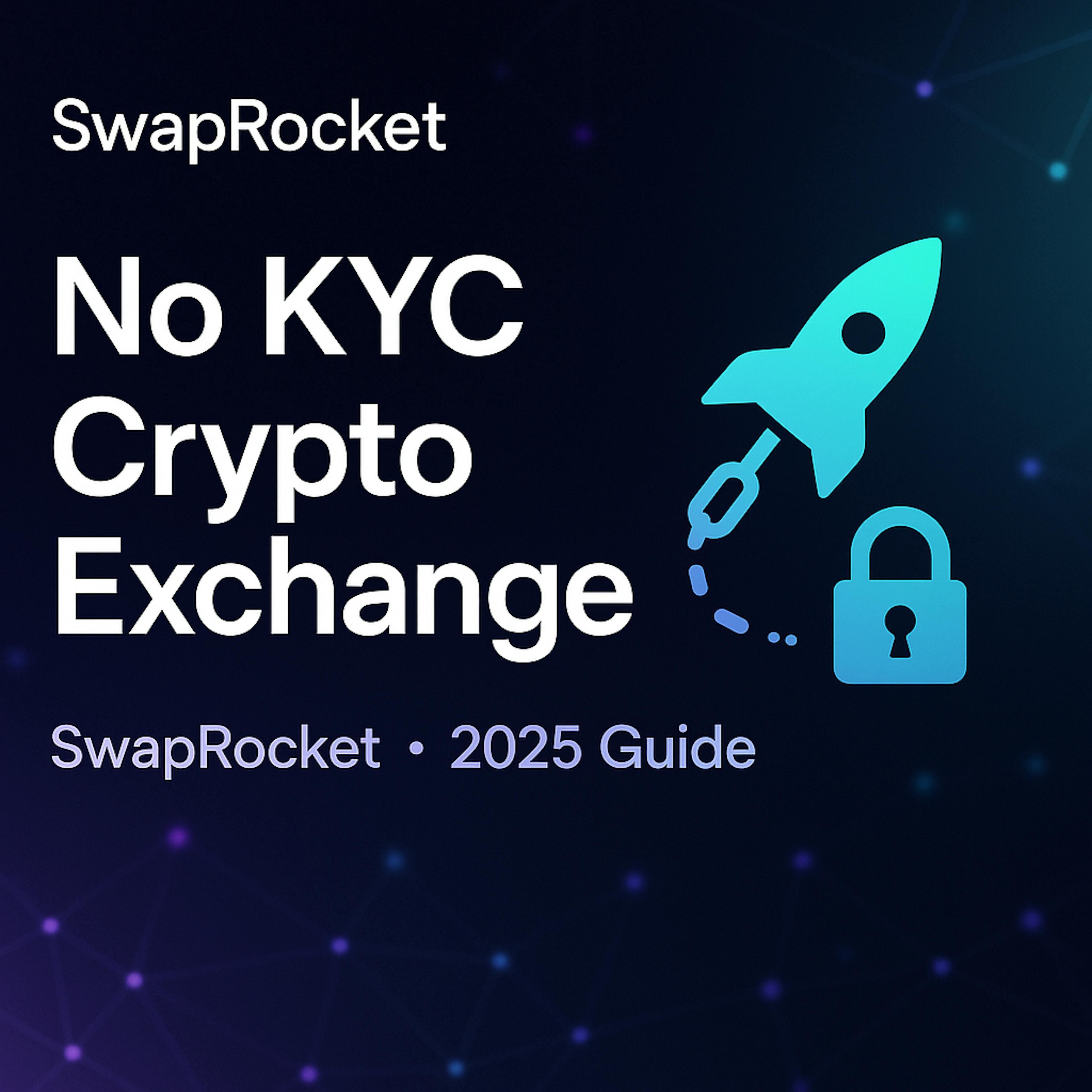 SwapRocket — No KYC Crypto Exchange 2025